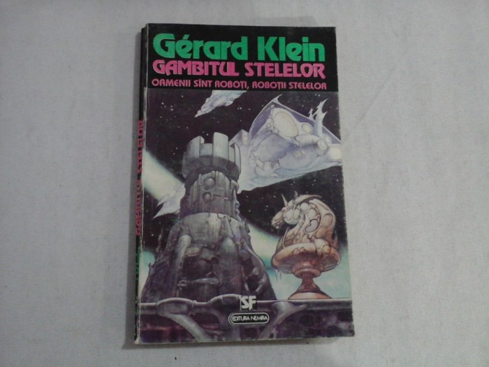 GAMBITUL STELELOR / OAMENII SUNT ROBOTI, ROBOTII STELELOR - Gerard Klein