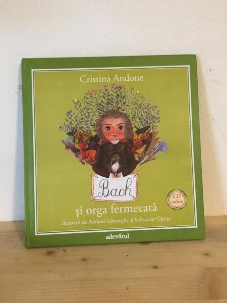 Cristina Andone - Bach si Orga Fermecata - contine CD