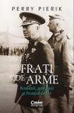 Frati de arme. Romanii, germanii si Frontul de Est/Perry Pierik