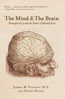 The Mind and the Brain: Neuroplasticity and the Power of Mental Force foto
