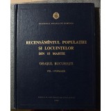 Recensăm&acirc;ntului populației și locuințelor din 15 martie: orașul București vol. 1