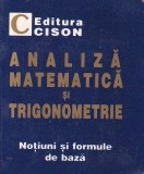 Analiza matematica si trigonometrie, notiuni si formule de baza, carte romana, brosata, 238 pagini