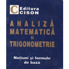 Analiza matematica si trigonometrie. Notiuni si formule de baza