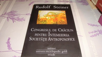 Rudolf Steiner - Congresul de Craciun pentru intemeierea societatii antroposofice - 2014 foto