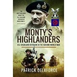 Monty&rsquo;s Highlanders: 51st Highland Division in the Second World War