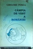 Cumpara ieftin Grigore Posea - Campia de Vest a Romaniei (1995)