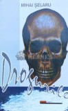Drogurile. Aspecte biologice, psihologice si sociale (cu semnătura) - 1998 - Mihai Selaru ($L223), Semne