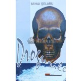 Drogurile. Aspecte biologice, psihologice si sociale (cu semnătura) - 1998 - Mihai Selaru ($L223)