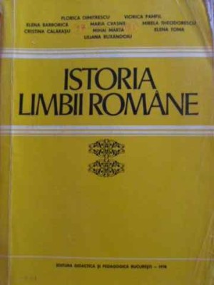 ISTORIA LIMBII ROMANE-FLORICA DIMITRESCU, VIORICA PAMFIL, ELENA BARBORICA, MARIA CVASNII SI COLAB.-260721 foto