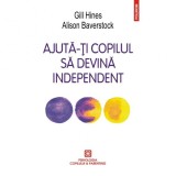 Cumpara ieftin Ajuta-ti copilul sa devina independent - Gill Hines, Alison Baverstock, Polirom