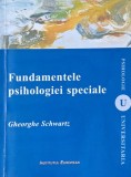 Fundamentele psihologiei speciale Gheorghe Schwartz carte anticariat romana stare buna cu sublinieri