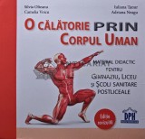 O Calatorie Prin Corpul Uman - Silvia Olteanu, 2017, 232 Pagini, Brosata. Carte Medicina Interna