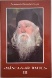 Manca-v-ar Raiul!, vol. III. In memoria Parintelui Cleopa
