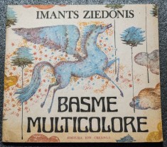 Imants Ziedonis - Basme multicolore (ilustra?ii: Angi Petrescu-Tiparescu) foto