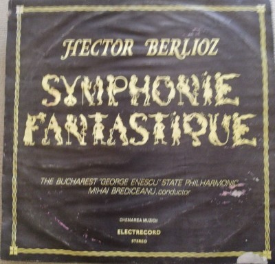 Disc Vinil Hector Berlioz - Symphonie Fantastique-:Electrecord -ECE 02447 foto