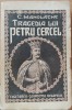 Tragedia lui Petru Cercel - C. Manolache, 1940, Editura Cugetarea, Istorie, 289 pagini