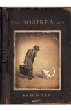 Sosirea - Shaun Tan