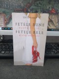 Fetele bune ajung &icirc;n Rai. Fetele rele ajung unde vor, Nemira, București 2008, 104