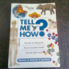 TELL ME HOW? ANSWERS TO HUNDREDS OF QUESTIONS (CARTE IN LIMBA ENGLEZA)