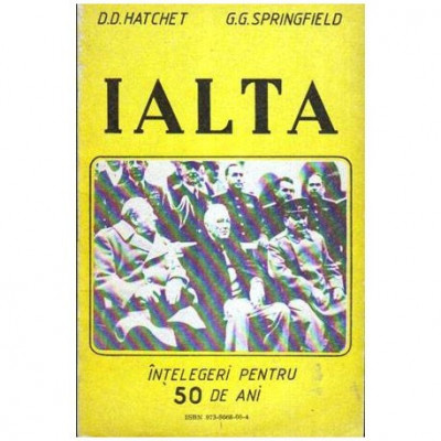 D. D. Hatchet, G. G. Springefield - Ialta - Intelegeri pentru 50 de ani - 106825 foto