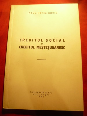 Paul Horia Suciu - Creditul Social si Creditul Mestesugaresc -Ed.1940 ABC , 31p foto