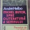 MICHEL BUTOR, SPRE O LITERATURA A SEMNULUI-ANDRE HELBO-225789