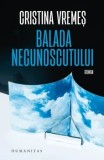 Balada necunoscutului/Cristina Vremes, Humanitas