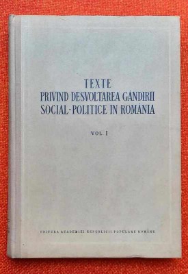 Texte privind desvoltarea gandirii social-politice in Romania, VOL. 1 **1954 foto