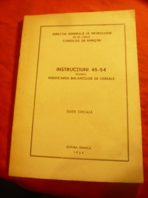 Directia Gen.Metrologie -Instructiuni pt.verif.Balantelor de Cereale-1954- 26pag foto