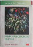 Primul Razboi Mondial 1914-1915 &ndash; Vyvyen Brendon