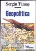Geopolitica - O Abordare Prospectiva, Sergiu Tamas, Editura Noua Alternativa, 1995, Carte de Politica, 344 pagini