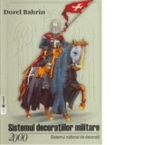 SISTEMUL DECORATIILOR MILITARE 2000. Sistemul national de decoratii