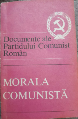 1972, Morala Comunista, Documente ale PCR, Ed Politica, epoca de aur, propaganda foto