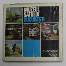 MUZEUL SATULUI BUCURESTI de GHEORGHE FOCSA, BUCURESTI 1972