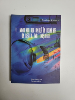 Brindusa Armanca, Televiziunea regionala in Romania: TVR Timisoara, 2002 foto