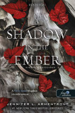 A Shadow in the Ember &ndash; &Aacute;rny&eacute;k a par&aacute;zsban (H&uacute;s &eacute;s tűz 1.) - Armentrout, Jennifer L. Armentrout