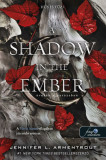 A Shadow in the Ember &ndash; &Aacute;rny&eacute;k a par&aacute;zsban (H&uacute;s &eacute;s tűz 1.) - Armentrout