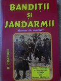 Banditii si Jandarmii - B. Craciun, Aventuri, Coroi, 2009, Portile Orientului, Carte Politista, Romance Nordul Moldovei
