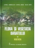 Flora si vegetatia Banatului. Volumul II. Vegetatia - Ionel Rosu, Aurel Ardelean, Ioan Don