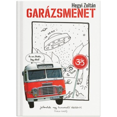 Gar&amp;aacute;zsmenet - Jelenetek egy buszvezető &amp;eacute;let&amp;eacute;ből (2020-2023) - Hegyi Zolt&amp;aacute;n foto