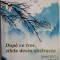 Dupa ce trec, zilele devin abstracte Jurnal 2017 volumul II &ndash; Gavril Moldovan
