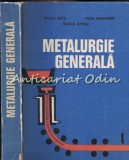 Metalurgie Generala - Silvia Vacu, Ioan Dragomir, Sanda Oprea - Editura Didactica 1975, 472 pagini, Carte Colectie, Tiraj 5580