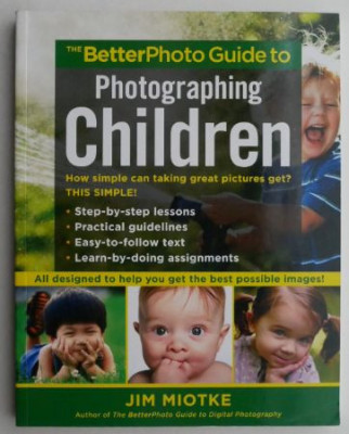 The BetterPhoto Guide to Photographing Children - Jim Miotke foto