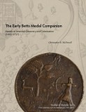 The Early Betts Medal Companion: Medals of America&#039;s Discovery and Colonization (1492-1737)