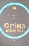 Crima Mumiei - Christian Jacq, Editura Allfa, 2014, Roman, Strada Ficțiunii, Carte Beletristica