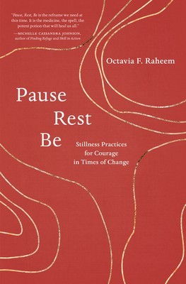 Pause, Rest, Be: Stillness Practices for Courage in Times of Change foto