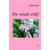 De noua vieti/Elena Otilia
