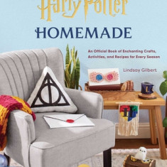 Harry Potter: Homemade: An Official Book of Enchanting Crafts, Activities, and Recipes for Every Season