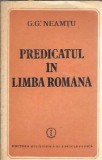 Predicatul in limba romana G. G. Neamtu Editura Stiintifica Enciclopedica 1986 Editie Veche Lingvistica Romana Carte Romana