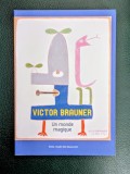 Victor Brauner - O lume magica - Monografie rara superb ilustrata, Brest, 2009